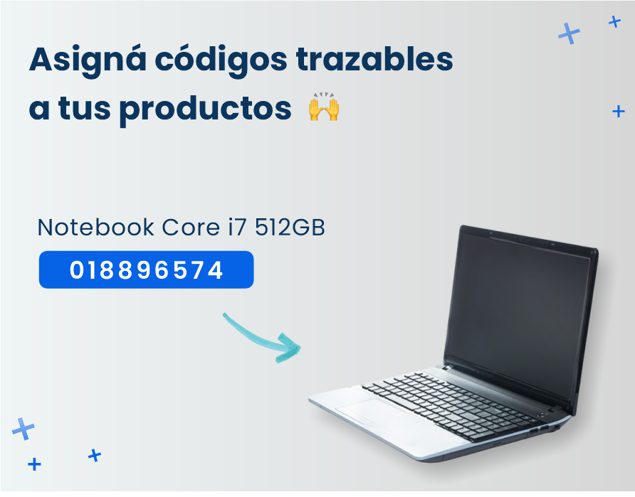 ASIGNÁ CÓDIGOS TRAZABLES A TUS PRODUCTOS